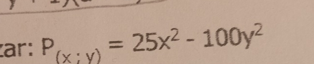 ar: P_(x;y)=25x^2-100y^2