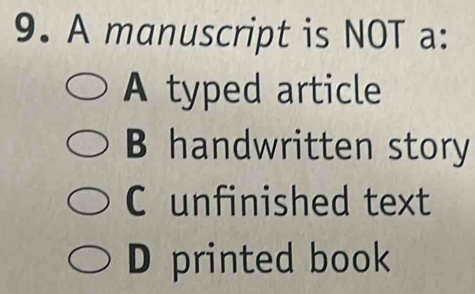 Solved: A manuscript is NOT a: A typed article B handwritten story C ...