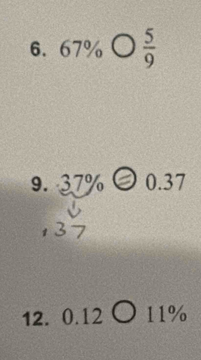 67% bigcirc  5/9 
9. 37% 0.37
12. 0 -4 2 ) 11%