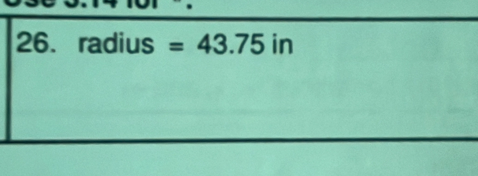 radius =43.75in