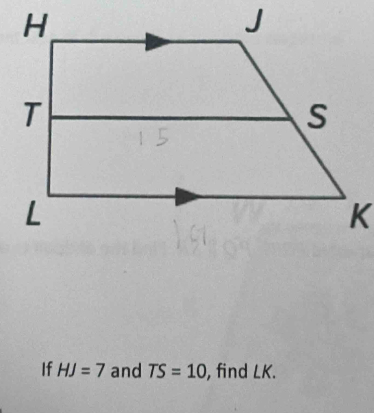 If HJ=7 and TS=10 , find LK.