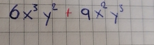 6x^3y^2+9x^2y^3