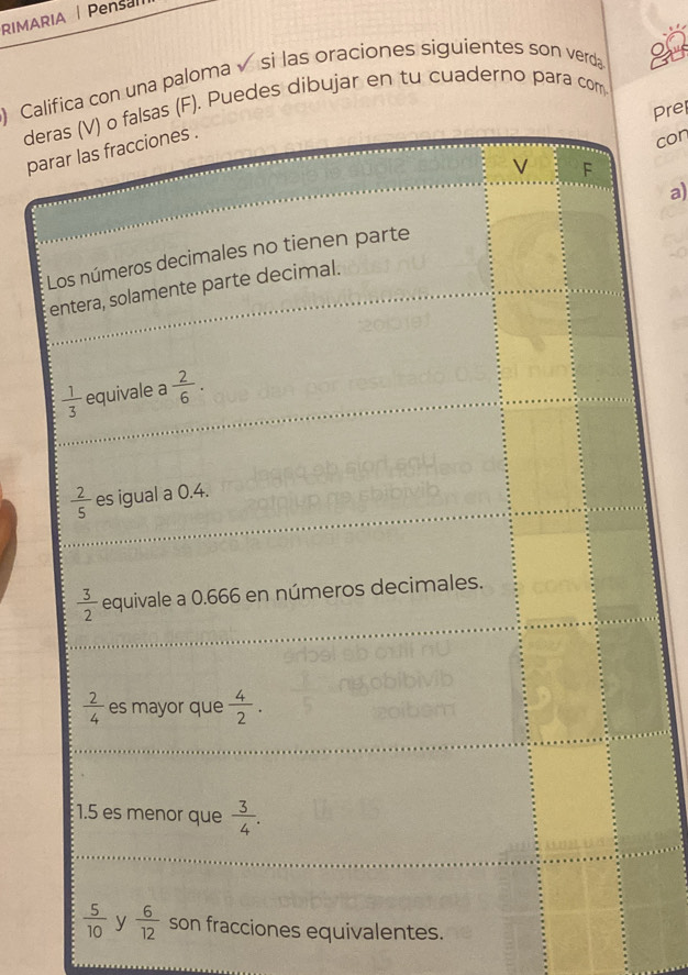 RIMARIA | Pensal
) Califica con una paloma √ si las oraciones siguientes son verd
de (F). Puedes dibujar en tu cuaderno para com
Pre
pa
con
a)
es equivalentes.