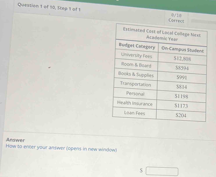 of 10, Step 1 of 1 
0/10 
Answer 
How to enter your answer (opens in new window) 
$