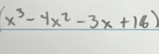 (x^3-4x^2-3x+16)