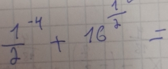 frac (1^(2)^(-4)+16^frac 1)2=