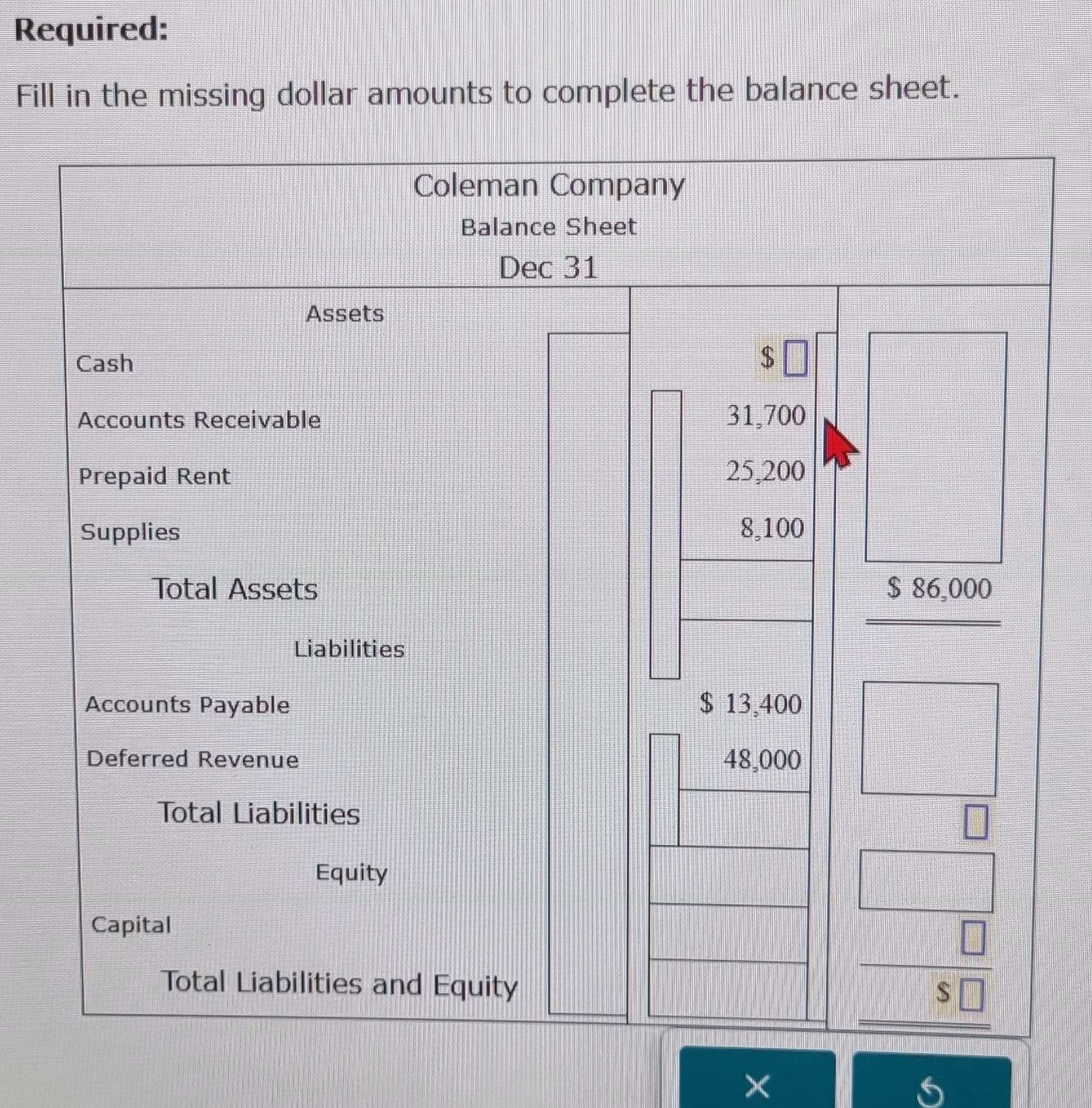 Required: 
Fill in the missing dollar amounts to complete the balance sheet.