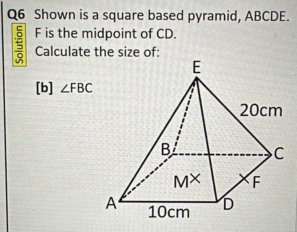 Solved: Shown is a square based pyramid, ABCDE. F is the midpoint of CD ...