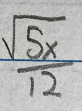  sqrt(5x)/12 