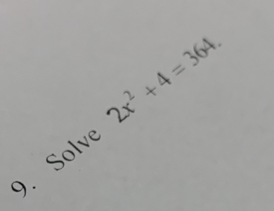 2x^2+4=364. 
9. Solv