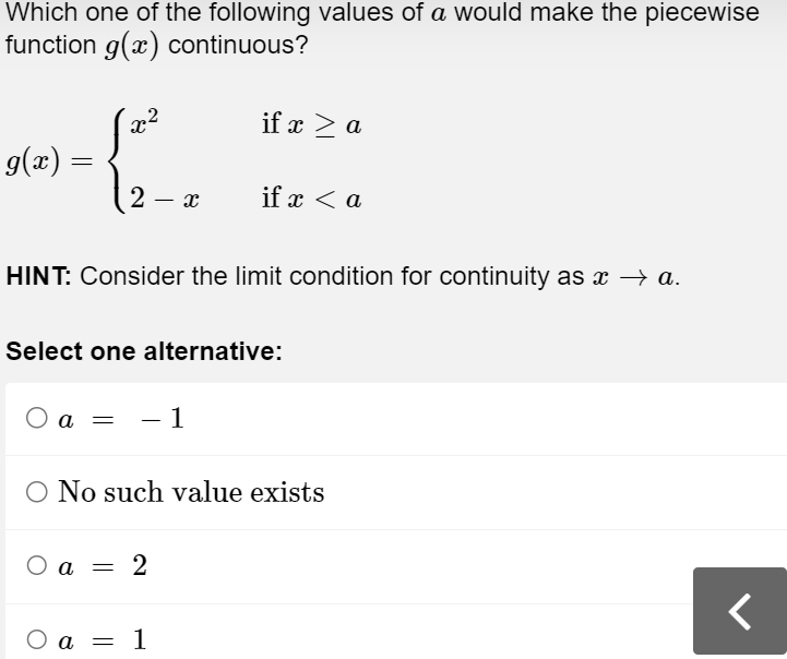 Solved: Which one of the following values of a would make the piecewise ...
