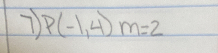 P(-1,4)m=2