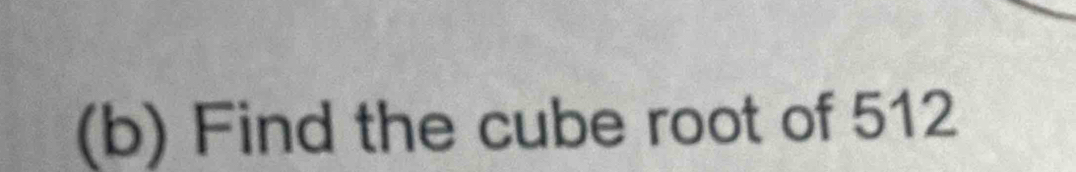 Find the cube root of 512