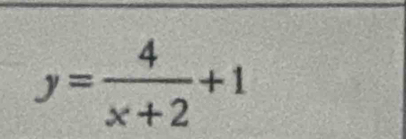 y= 4/x+2 +1