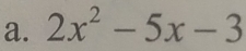 2x^2-5x-3