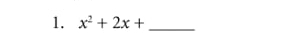 x^2+2x+ _