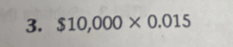 $10,000* 0.015