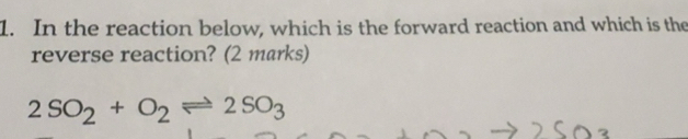 Solved: In the reaction below, which is the forward reaction and which ...