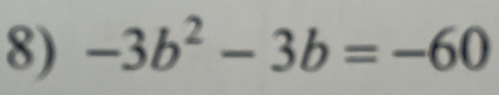 -3b^2-3b=-60