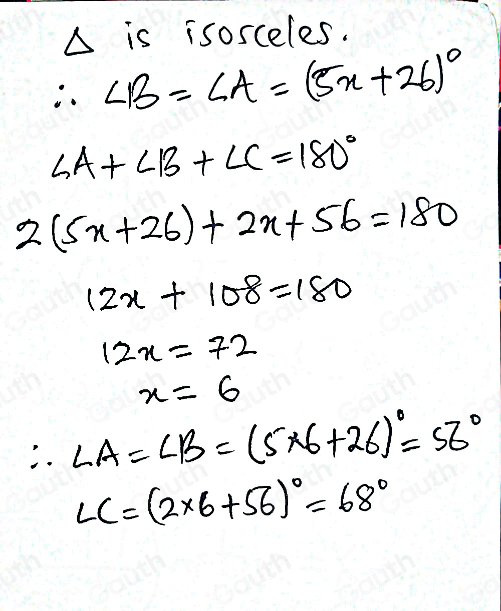 wedge is isosceles.
∴ ∠ B=∠ A=(5x+26)^circ 
∠ A+∠ B+∠ C=180°
2(5x+26)+2x+56=180
12x+108=180
12x=72
x=6
∴ ∠ A=∠ B=(5* 6+26)^circ =56°
∠ C=(2* 6+56)^circ =68°