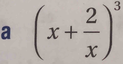 a (x+ 2/x )^3