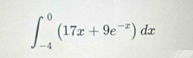 ∈t _(-4)^0(17x+9e^(-x))dx