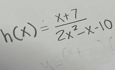 h(x)= (x+7)/2x^2-x-10 