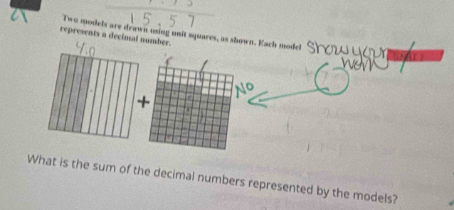 Two models are drawn using unit squares, as shown. Each model 
represents a decimal number. 
+ 
What is the sum of the decimal numbers represented by the models?