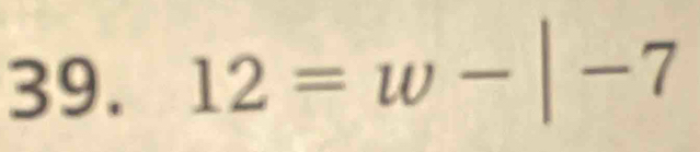 12=w-|-7