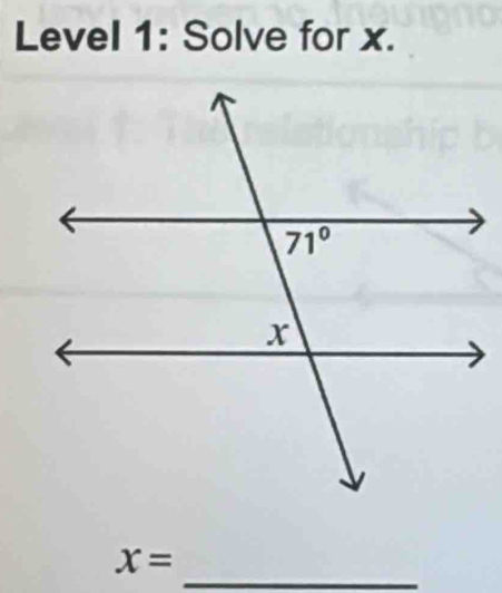 Level 1: Solve for x.
_
x=