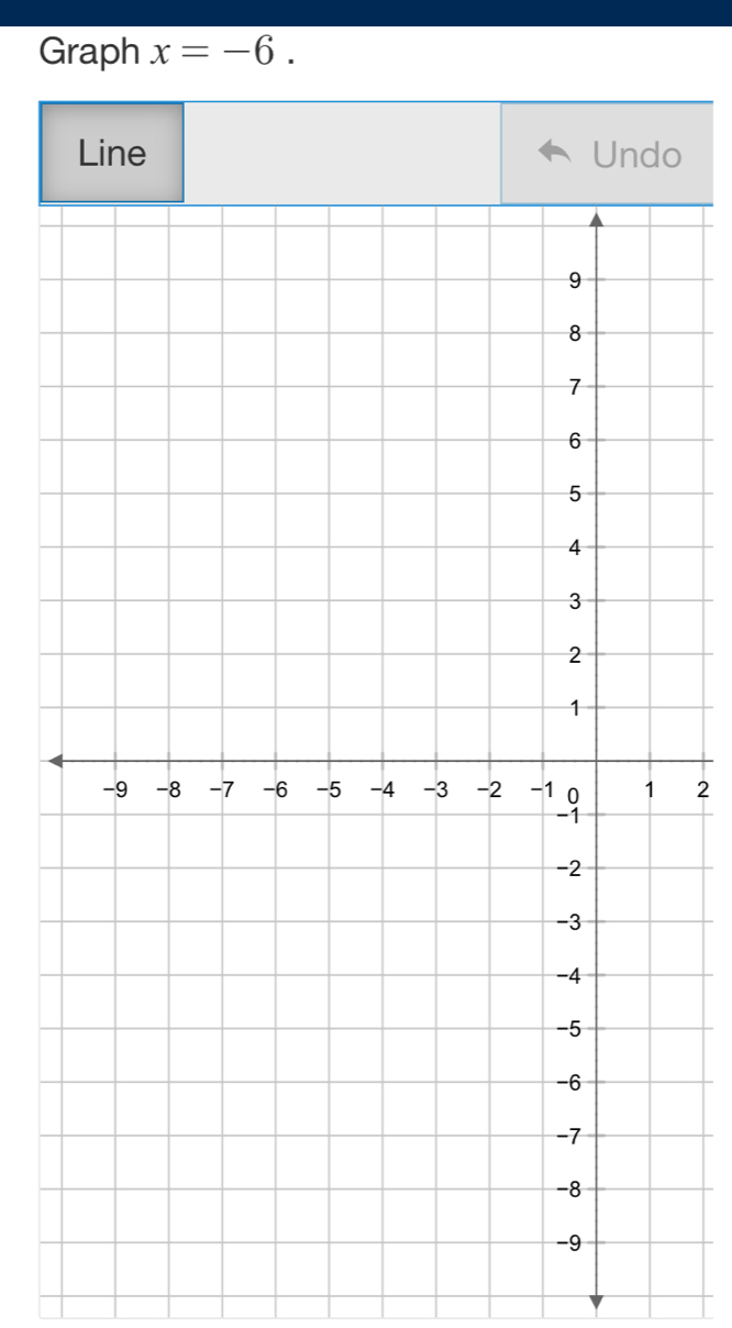 Graph x=-6. 
Line Undo 
2