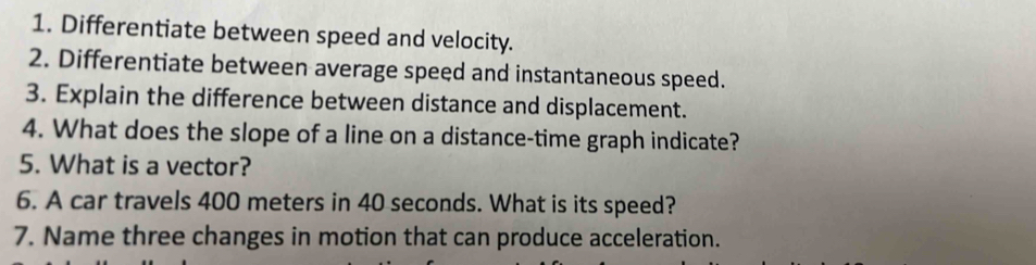 Solved: Differentiate between speed and velocity. 2. Differentiate ...