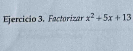 Factorizar x^2+5x+13