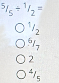 ^5/_5/^1/_2=
^1/_2
□  
2
4 □  _c