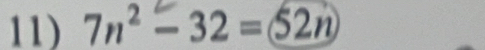 7n² = 32 = 52n