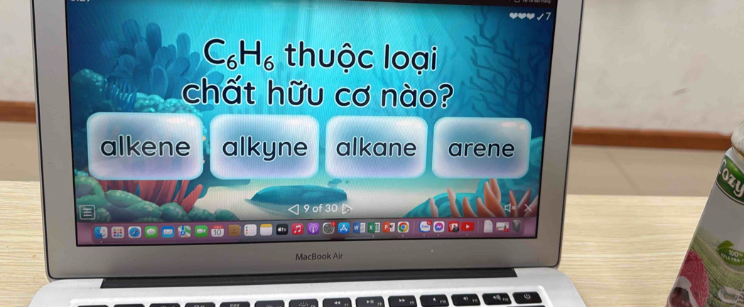 C_6H_6 thuộc loại
chất hữu cơ nào?
alkene alkyne alkane arene
9 of 30 [
MacBook Air