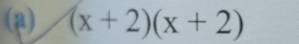 (x+2)(x+2)