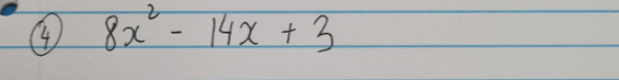 4 8x^2-14x+3