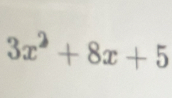 3x² + 8x + 5