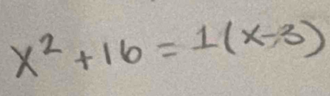 x^2+16=1(x-3)