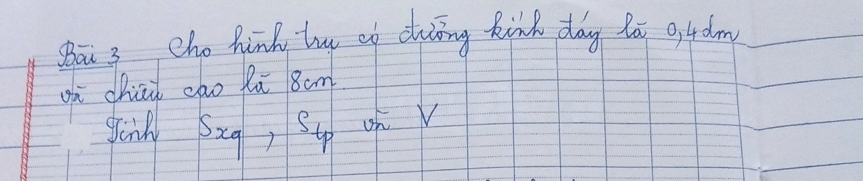 Bai 3 Cho hind hu of ding kink day lai o, 4 dm
gh dhiai cao lū 8cm
gink Sxq, Stp o V