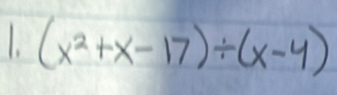 (x^2+x-17)/ (x-4)