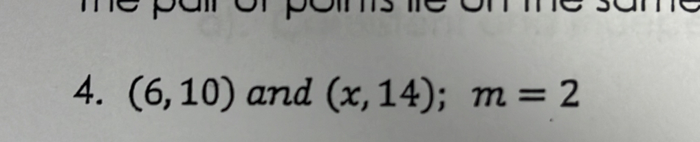 (6,10) and (x,14); m=2