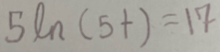 5ln (5t)=17