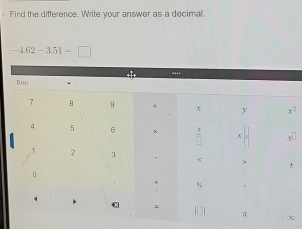 · Find the difference. Write your answer as a decimal.
-4.62-3.51=□