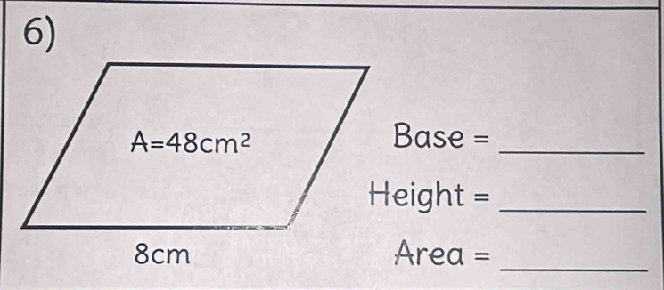 Base =
_
Height =_
Area =_