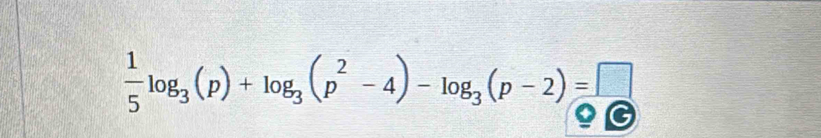  1/5 log _3(p)+log _3(p^2-4)-log _3(p-2)=□