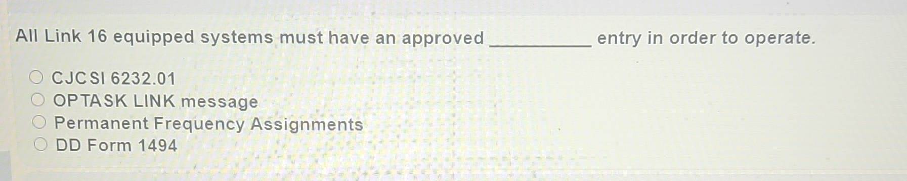 Solved: All Link 16 equipped systems must have an approved _entry in ...