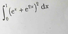 ∈t _0^(1(e^x)+e^(2x))^2dx