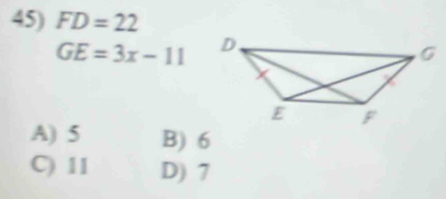 FD=22
GE=3x-11
A) 5 B) 6
C) 11 D) 7